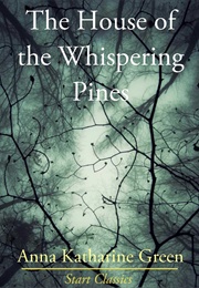 The House in the Whispering Pines (Anna Katharine Green)