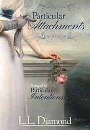 Particular Attachments (Particular Intentions Series Book 2) (L.L. Diamond)