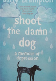 Shoot the Damn Dog (Sally Brampton)