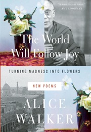 The World Will Follow Joy (Alice Walker)