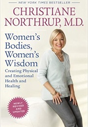 Women's Bodies Women's Wisdom (Christiane Northrup)