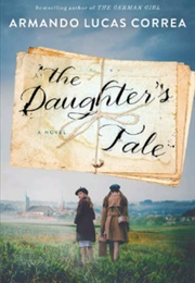 The Daughter's Tale (Armando Lucas Correa)