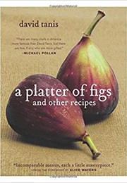 A Platter of Figs and Other Recipes (David Tanis)