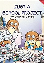 Just a School Project (Mercer Mayer)