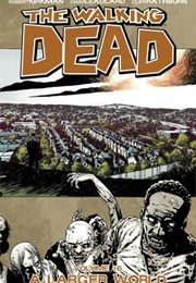 The Walking Dead, Vol. 16: A Larger World (Robert Kirkman)