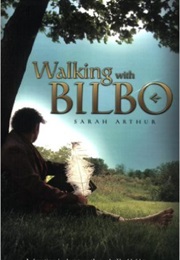 Walking With Bilbo (Sarah Arthur)