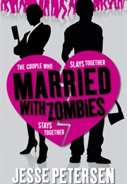 Married With Zombies (Living With the Dead, #1) (Jesse Petersen)