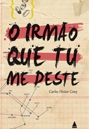 O Irmão Que Tu Me Destes (Carlos Heitor Cony)
