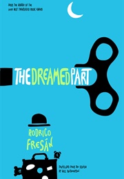 The Dreamed Part (Rodrigo Fresán)