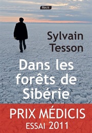 Dans Les Forêts De Sibérie (Sylvain Tesson)