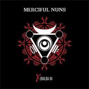Merciful Nuns - Xibalba III