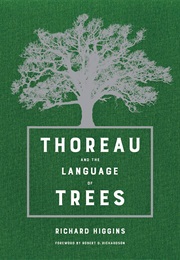 Thoreau and the Language of Trees (Richard Higgins)