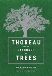 Thoreau and the Language of Trees (Richard Higgins)