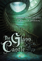 The Glass Castle (Trisha White Priebe &amp; Jerry B. Jenkins)