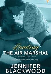 Landing the Air Marshall (Jennifer Blackwood)