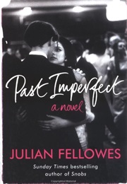 Past Imperfect (Julian Fellowes)