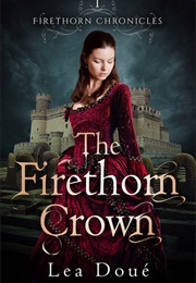 The Firethorn Crown (Lea Doue)