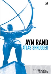 Atlas Shrugged (Ayn Rand)