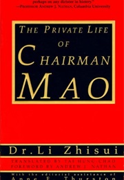 The Private Life of Chairman Mao (Dr. Li Zhisui)