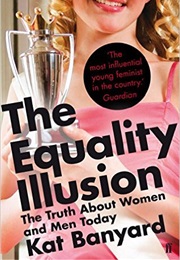 The Equality Illusion (Kat Banyard)