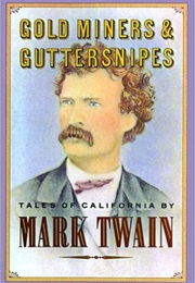 Gold Miners and Guttersnipes (Mark Twain)