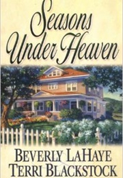 Seasons Under Heaven (Terri Blackstock and Beverly Lahaye)