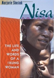 Nisa: The Life and Words of a !Kung Woman (Marjorie Shostak)