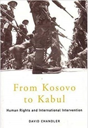 From Kosovo to Kabul: Human Rights and International Intervention (David Chandler)