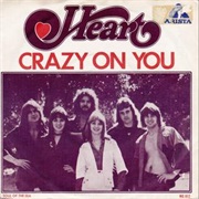 Crazy on You - Heart