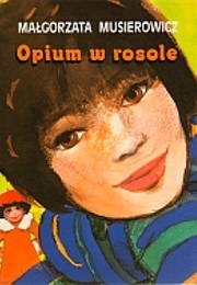 Opium W Rosole (Małgorzata Musierowicz)