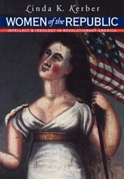 Women of the Republic (Linda Kerber)