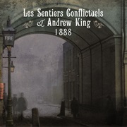 Les Sentiers Conflictuels &amp; Andrew King - 1888