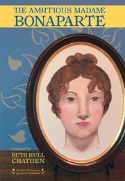 The Ambitious Madame Bonaparte (Ruth Hull Chatlien)
