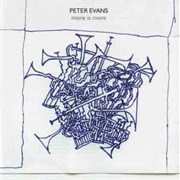 Peter Evans  ‎– More Is More