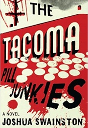 The Tacoma Pill Junkies (Joshua Swainston)