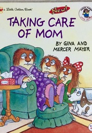 Taking Care of Mom (Gina and Mercer Mayer)