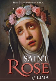 Saint Rose of Lima (Sr. Mary Alphonsus)