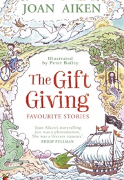 The Gift Giving (Joan Aiken)