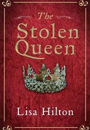 The Stolen Queen (Lisa Hilton)