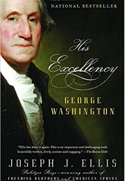 His Excellency: George Washington (Joseph J. Ellis)