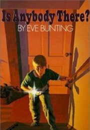 Is Anybody There? (Eve Bunting)