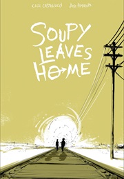 Soupy Leaves Home (Cecil Castelucci)