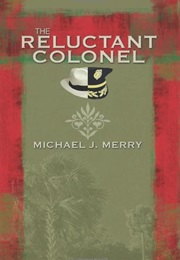 The Reluctant Colonel (Michael Merry)