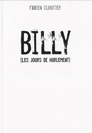 Billy (Les Jours De Hurlement) (Fabien Cloutier)