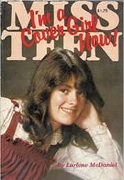Miss Teen, I'm a Cover Girl Now! (Lurlene Mcdaniel)