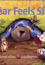 Bear Feels Sick (Karma Wilson)