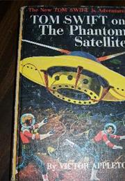 Tom Swift on the Phantom Satellite