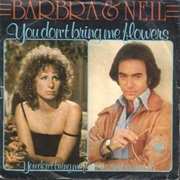 You Don&#39;t Bring Me Flowers - Barbra Streisand &amp; Neil Diamond