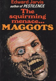 Maggots (Edward Jarvis)