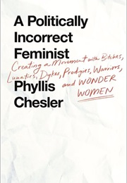 A Politically Incorrect Feminist (Phyllis Chesler)